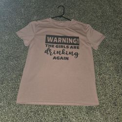 "WARNING! The girls are drinking again" T-shirt, size M