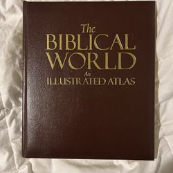 The Biblical World An Illustrated Atlas