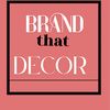 Brand That decor