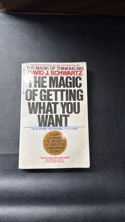 The Magic of Getting What You Want by David J. Schwartz