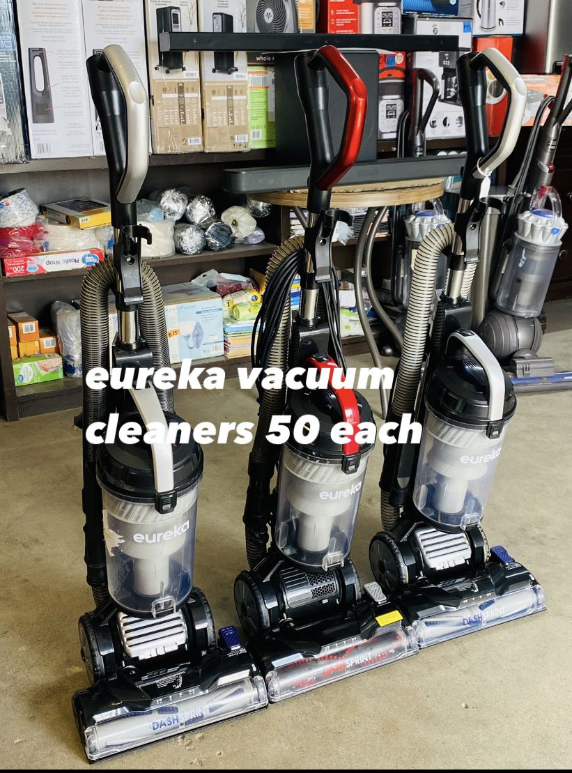 vacuum cleaners  Dyson $65 Each  eureka 50 Each 