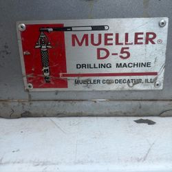 Mueller D-5 Drilling Machine 