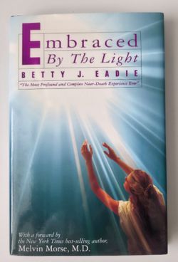 Embraced By The Light by Betty J. Eadie