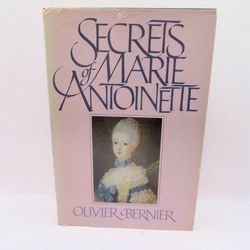 Book - The Secrets of Marie Antoinette Olivier Bernier HC 1985 1st Edition