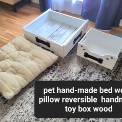 PET HANDM ADE BED$30> PILLOW $10>TOY BOX $20