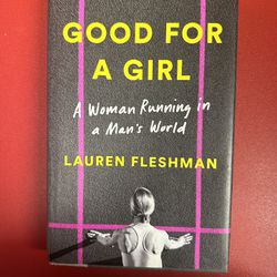GOOD FOR A GIRL : A Woman Running in a  (HC, 2023) by Lauren Fleshman. Like new