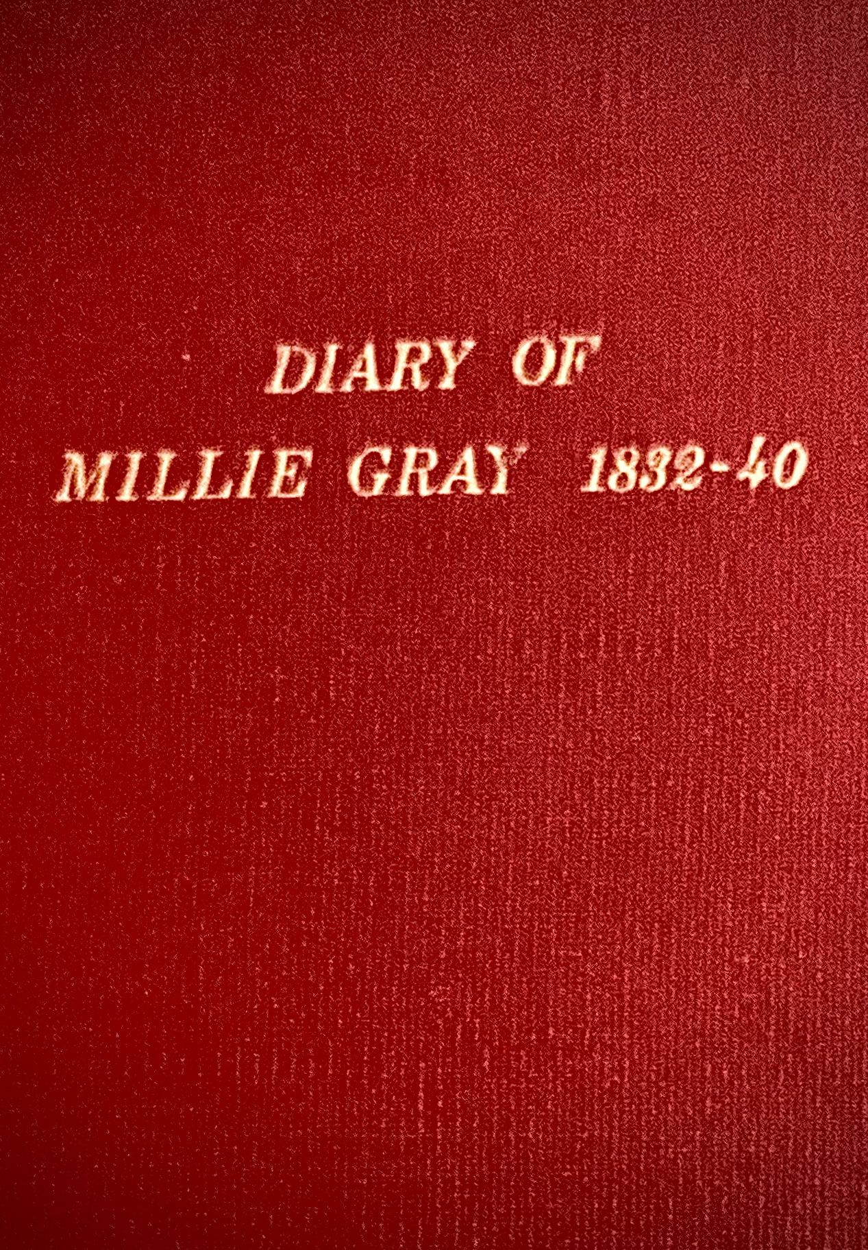COLLECTABLE- DIARY OF MILLIE GRAY 1832-40 Hardback 1st Edition 1947