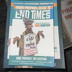Non-Prophet's Guide to the End Times : Bible Prophecy for Everyone by Todd...