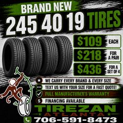 245 40 19 BRAND NEW TIRE TIRES $109 EACH OR $218 FOR A PAIR OR $436 FOR A SET OF 4 WHILE SUPPLIES LAST. FINANCING AVAILABLE. WE DELIVER.