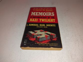 Memoirs - A Documentary of the Nazi Twilight by Admiral Karl Doenitz 1961 PB Used