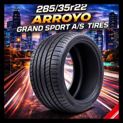 Brand New 285/35r22 Arroyo Grand Sport AS Tires
