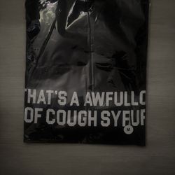 Black That’s A Awful Lot Of Cough Syrup Shirt Size M