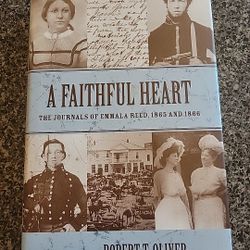 A Faithful Heart: The Journals of Emmala Reed, 1865 and 1866 Hardcover New