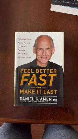 Book: Feel Better Fast by: Dr. Daniel Amen
