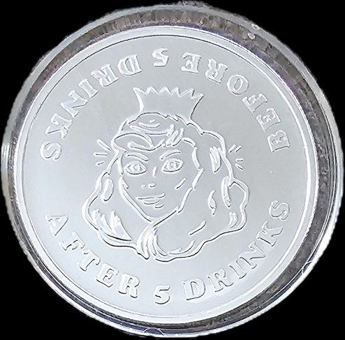 1oz .999 Silver Before 5 Drinks and After 5 Drinks