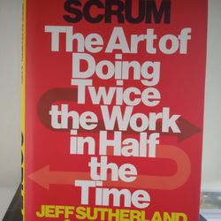 Scrum The Art Of Doing Twice The Work In Half The Time. Hardcover Book.