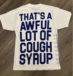 New That’s Awful lot of Cough Syrup Shirt