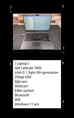 ( Laptop ) 
dell Latitude 7400
intel i5 1.9ghz 8th generation
Series 8gb ram WiFi Bluetooth 256gb SSD Webcam 64bit system Windows 11 Pro