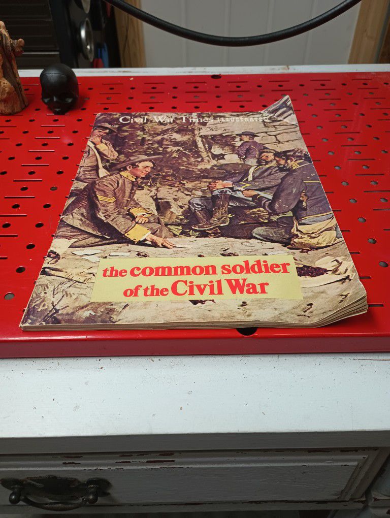 Civil War Times Illustrated "The Common Soldier Of The Civil War"