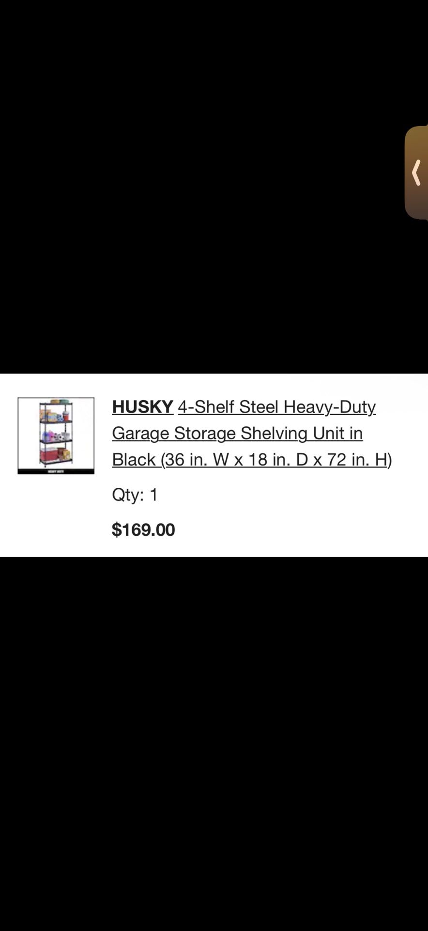 2 sizes of HUSKY 4-Shelf Steel Heavy-Duty Garage Storage Shelving Unit, $75 each