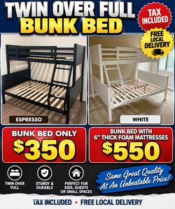 Twin over full bunk beds. Available in espresso & white. Assembly required. Assembly not included. Tax included. Free local delivery. Bunk bed only-