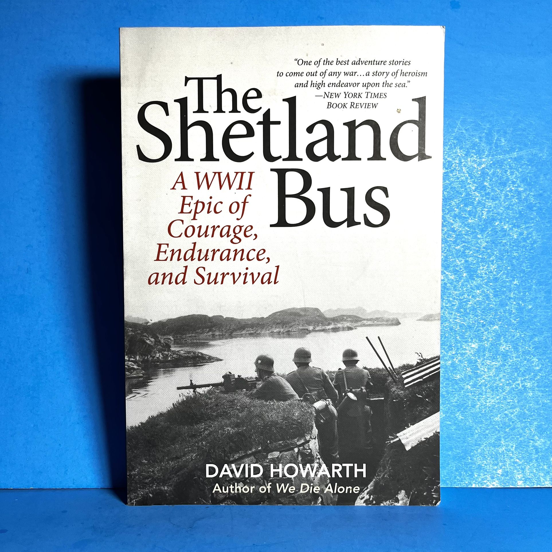 The Shetland Bus WWII Epic of Courage Endurance Survival David Howarth 2018 PB
