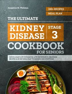 The Ultimate Stage 3 Kidney Disease Cookbook for Seniors: 200+ Quick & Easy Low-Potassium, Low-Phosphorus, Delicious Recipes & 28-Day Meal Plan to Man