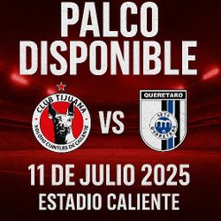 Xolos Vs Querétaro VIP SUITE - PALCO 12 TICKETS