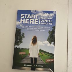 Start Here Path To A Profitable Dental Practice Book