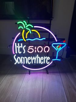 It’s 5:00 Somewhere Neon Sign