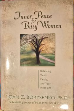 Inner Peace for Busy Women: Balancing Work, ... by Borysenko, Joan Z., Hardback, see 5 pics