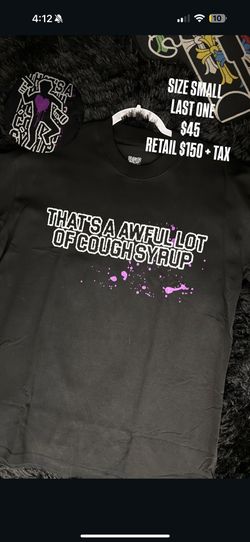 Size Small Only Awful Lot Of Cough Syrup Shirts