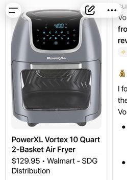 That’s a PowerXL Vortex Classic Air Fryer