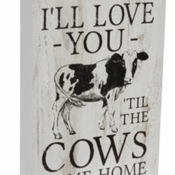 Brand-new Farmhouse Distressed Love You Til The Cows Come Home Wooden Decor 🐄