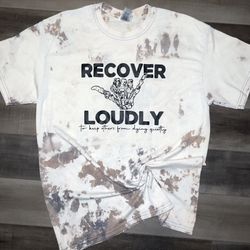 “RECOVERY LOUDLY” Custom Bleached Unisex Shirt Sz Large