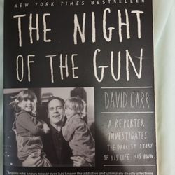 David Carr The Night Of The Gun A Reporter Investigates His Own Life