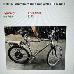 Trek 26” Aluminum Bike Converted To E-Bike