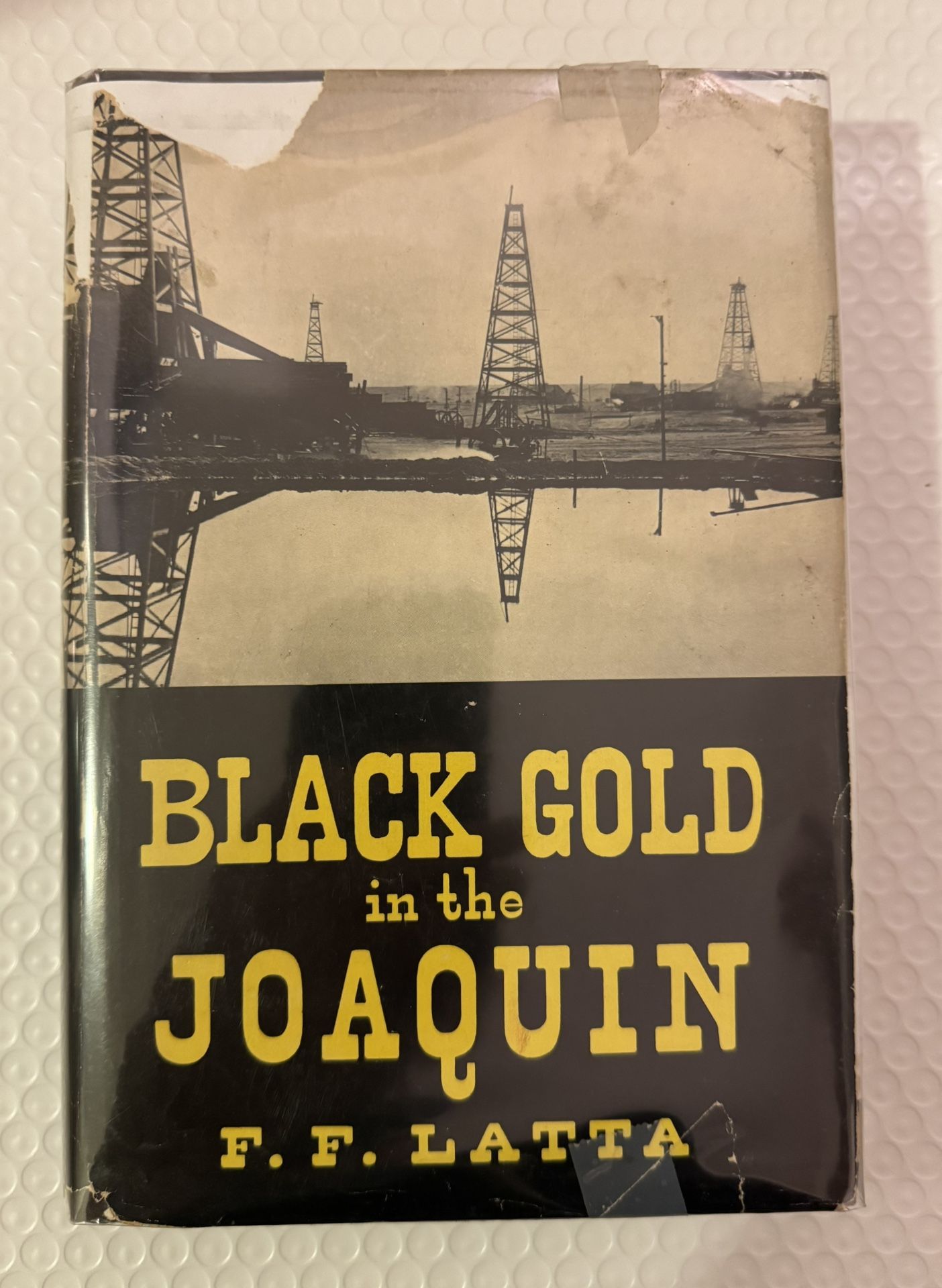 Black Gold in the Joaquin by F.F. Latta Caxton Printers 1949 Hardcover with DJ