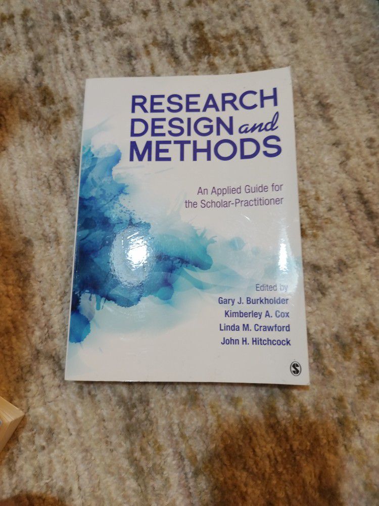 Research Design and Methods:An Applied Guide for the Scholar-Practitioner
By  Gary J Burkholder , Kimberly Cox Linda Crawford John Hitchcock