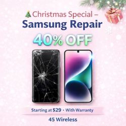 Samsung Repair - 40% Off Christmas Special 