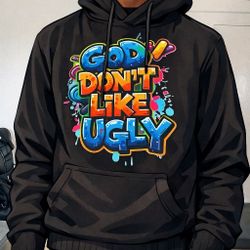 God Don't Like Ugly Hoodie's