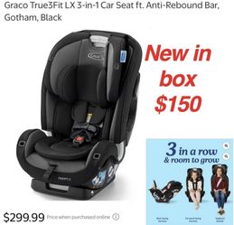 New in box Graco True3Fit LX 3-in-1 Car Seat ft. Anti-Rebound Bar, Gotham, Black $150 firm cash only pick.Up east Palmdale off 47th