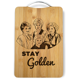 Golden Girls Laser Engraved Cutting Board