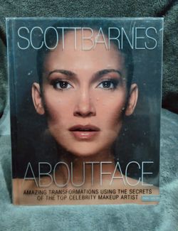 About Face: Amazing Transformations- Using the Secrets of the Top Celebrity Makeup Artist Book Scott Barnes