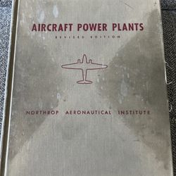 Aircraft Power Plants Revised by Northrop Aeronautical Institute Hardcover 1955
