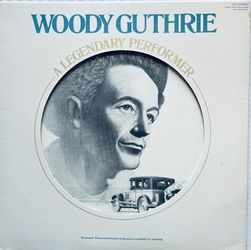 Woody Guthrie-A Legendary Performer