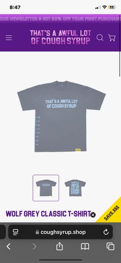 That’s an awful lot of cough syrup T shirt