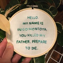 REDUCED PRICE Princess Bride Quote Handmade Embroidery Art