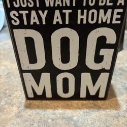 Wood Desk Sign. Just want to be stay at home dog mom