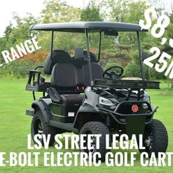E-bolt golf Cart LSV street legal $7,999 Cash Plus taxes and fees 